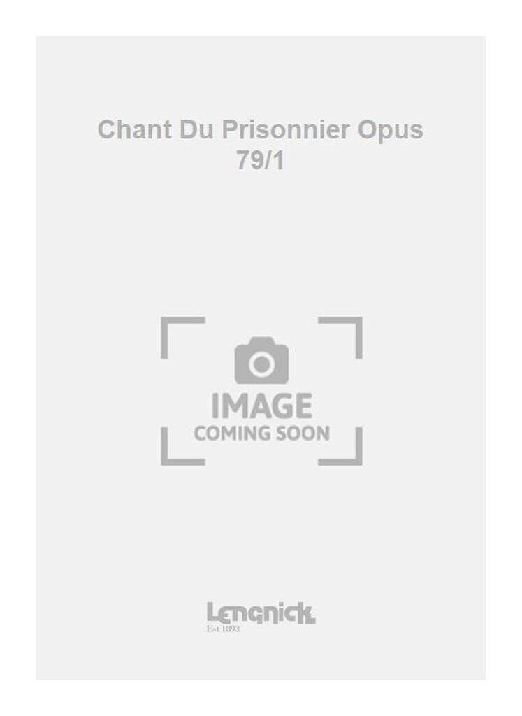 Chant Du Prisonnier Opus 79/1